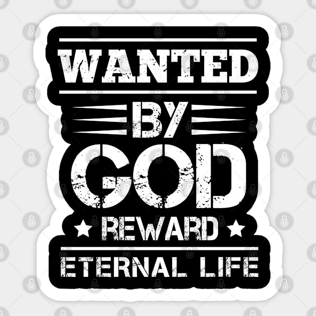 Wanted By God Reward Eternal Life, Christian, Believers Sticker by ChristianLifeApparel